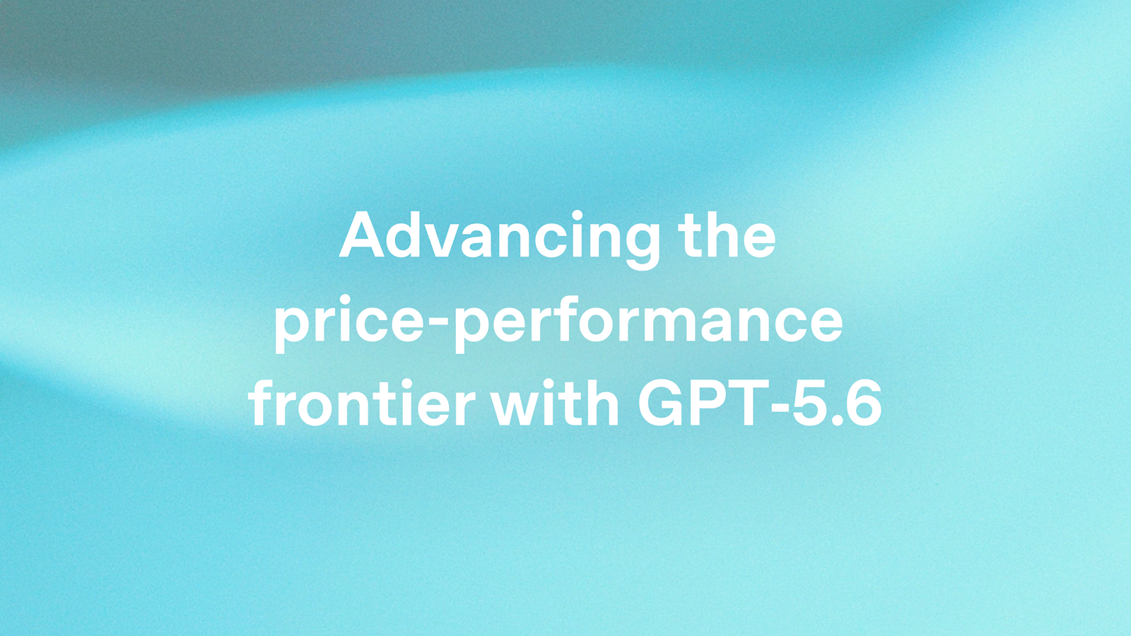 Source: https://openai.com/index/advancing-the-price-performance-frontier-with-gpt-5-6/