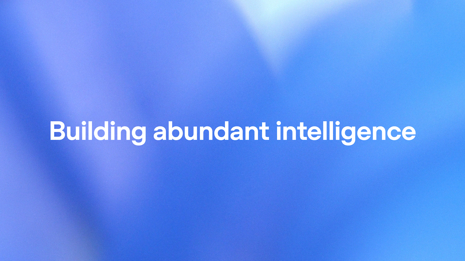 Source: OpenAI blog — https://openai.com/index/building-abundant-intelligence/
