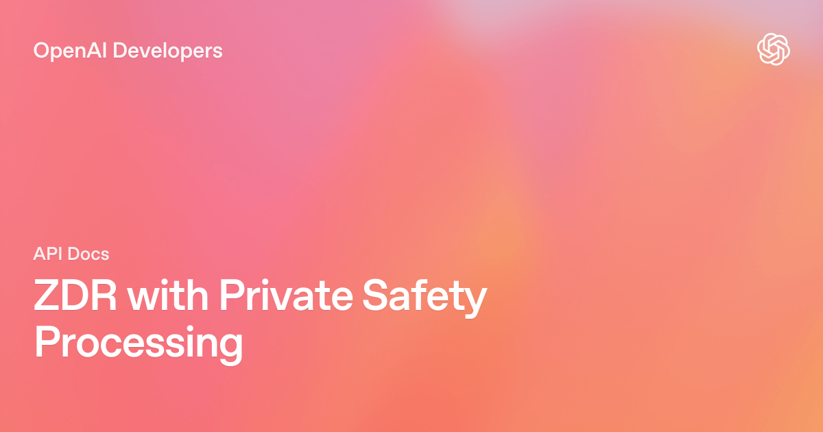OpenAI documentation artwork for Zero Data Retention with Private Safety Processing