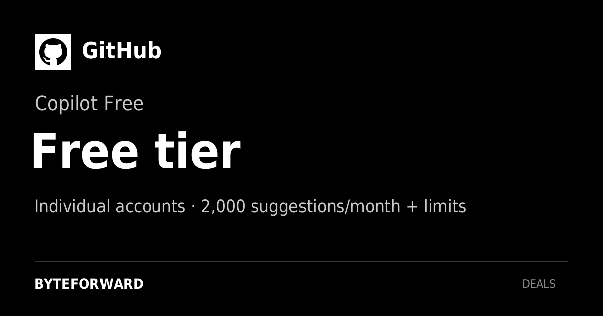 GitHub. Copilot Free. Free tier. Individual accounts · 2,000 suggestions/month + limits.
