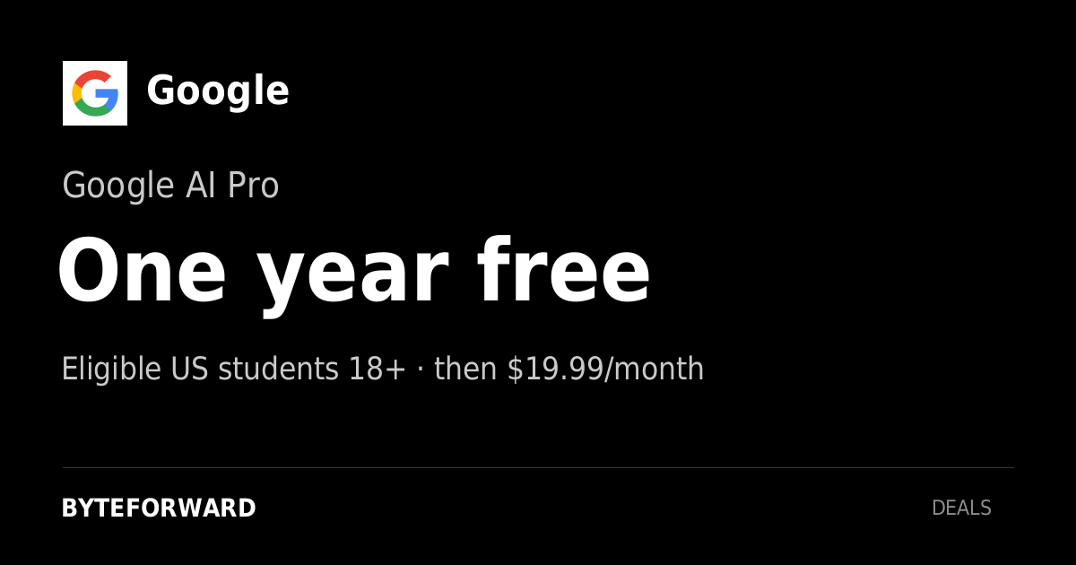 Google. Google AI Pro. One year free. Eligible US students 18+ · then $19.99/month.