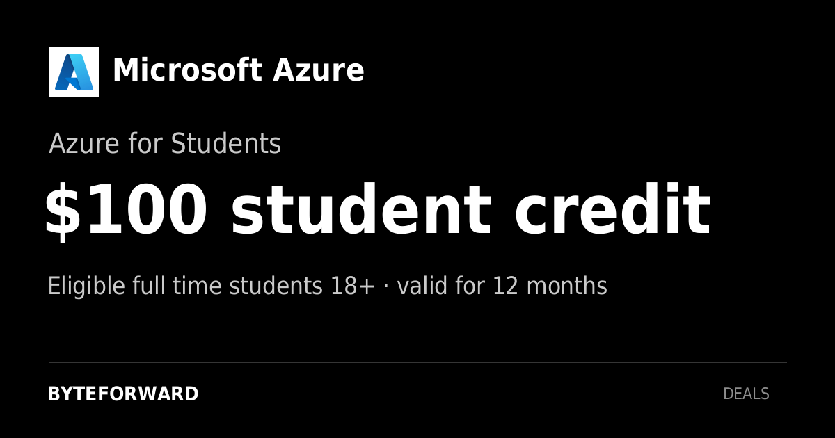 Microsoft Azure. Azure for Students. $100 student credit. Eligible full time students 18+ · valid for 12 months.